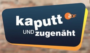 kaputt und zugenäht - ZDF